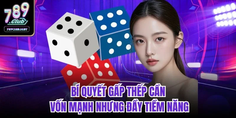 Bí quyết gấp thếp cần vốn mạnh nhưng đầy tiềm năng