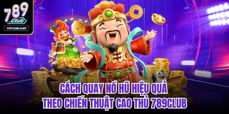 Cách quay nổ hũ