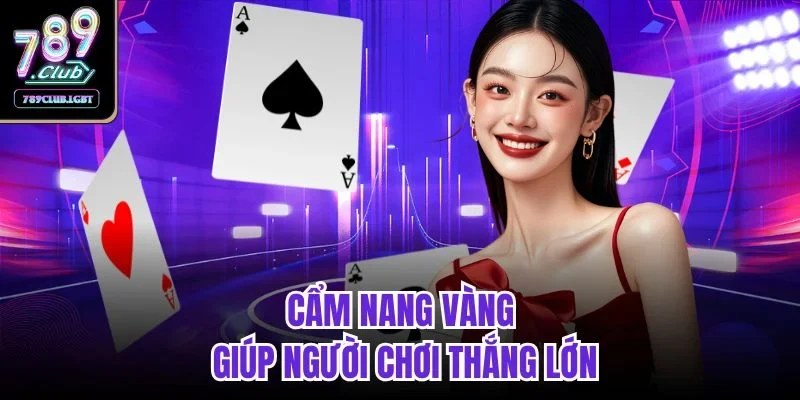 Cẩm nang vàng giúp người chơi thắng lớn