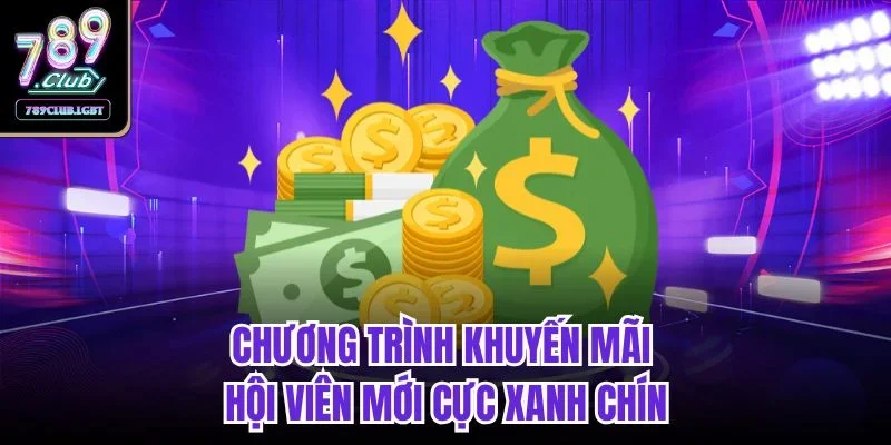 Chương trình khuyến mãi hội viên mới cực xanh chín